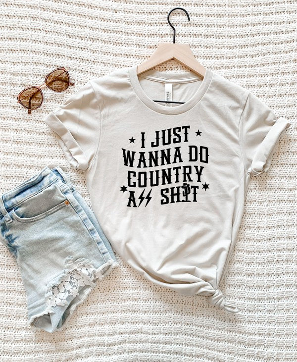 I Just Want to Country Tee