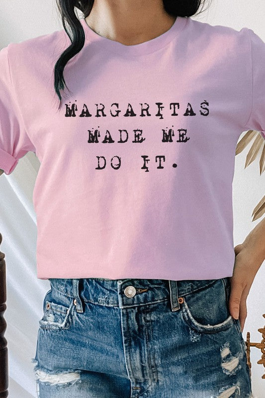 Margaritas Made Me Do It Party Graphic Tee